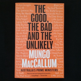 The Good, the Bad and the Unlikely by Mungo MacCallum